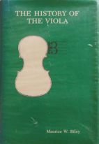 Maurice W. Riley, The history of the viola, vol.1