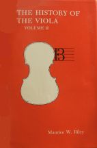 Maurice W. Riley, The history of the viola, vol.2