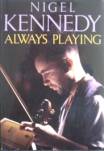 Always playing; Kennedy Nigel; Weidenfeld and Nicolson Nigel Kennedy played the viola, did you know?