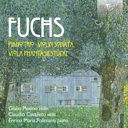 Robert Fuchs CD: Trio piano, violin and viola, Violin Sonata, Phantasiestucke (Fantasy Pieces) for Viola and piano